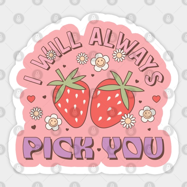 I Will Always Pick You Couples Love Happy Valentines Day Sticker by Pop Cult Store